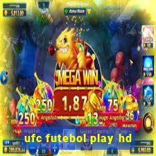 ufc futebol play hd